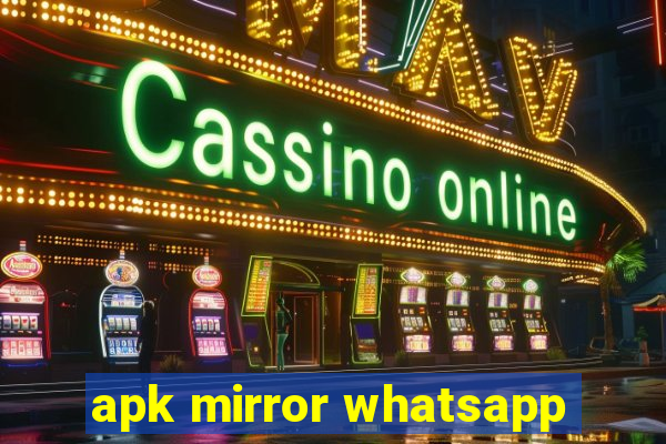 apk mirror whatsapp